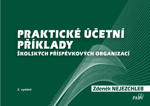 Praktické účetní příklady školských příspěvkových organizací 2. vydání