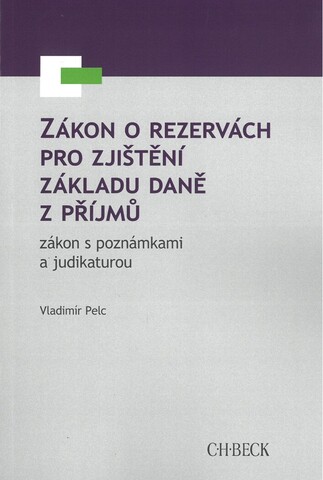 Zákon o rezervách pro zjištění základu daně z příjmů, zákon s poznámkami a judikaturou